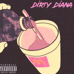 Dirty Diana (Sipping Fanta In Atlanta)