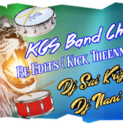 KGS Band Chatal Re Edit [ Kick Theenmar ] Mix Master By Dj Sai KrizY & Dj Nani Smiley
