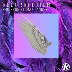 Ericsson - Resurrection (ft. Max Landry)