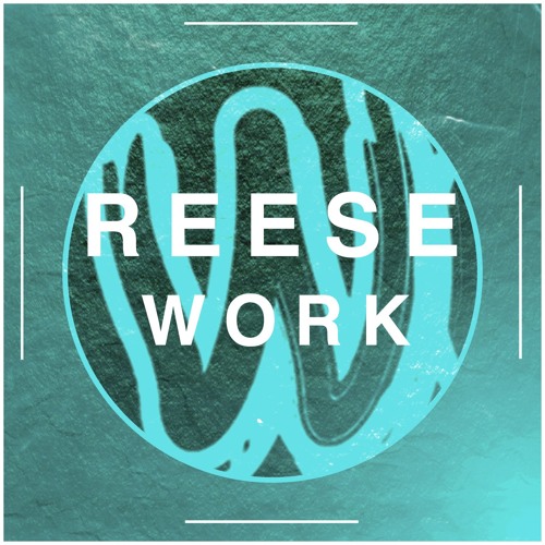 Reese - Work (OUT NOW)