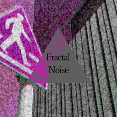 Fractal Noise feat. shitai