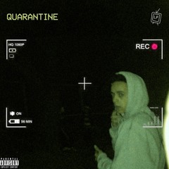 QUARANTINE (prod by BBOB RO$$)