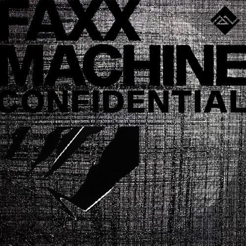 Faxx Machine - Confidential [SWSVN016]