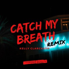 🔥Kelly Clarckson - Catch My Breath | Unofficial Remix🔥