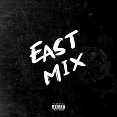 East Mix (Feat. E From Da East)