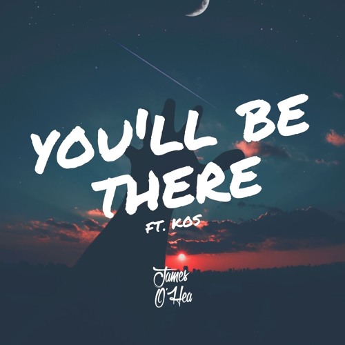 You'll Be There ft. KOS