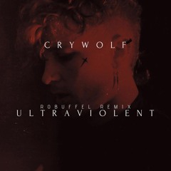 Crywolf - ULTRAVIOLENT (robuffel Remix)