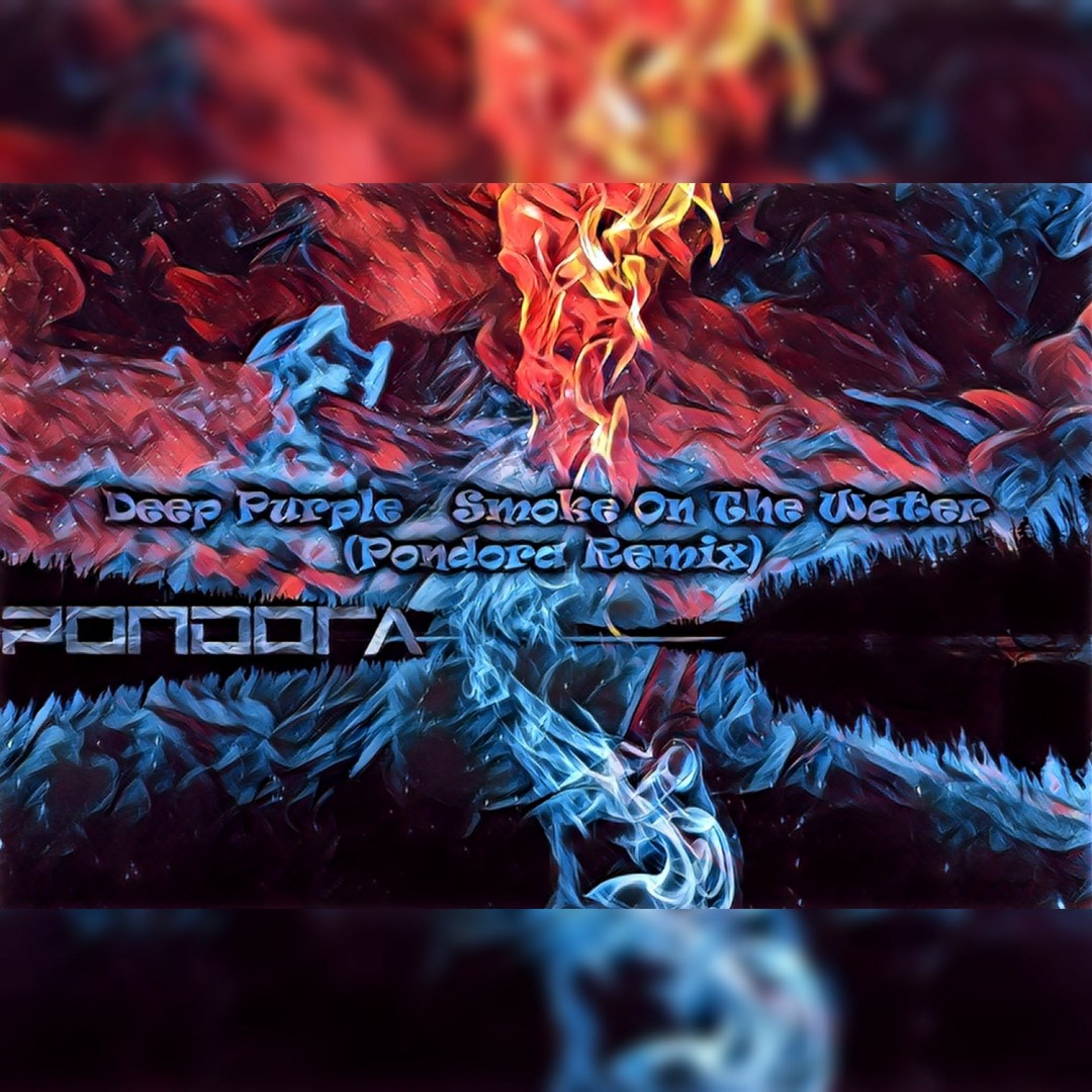 Listen to Deep Purple - Smoke On The Water (Pondora Remix) by