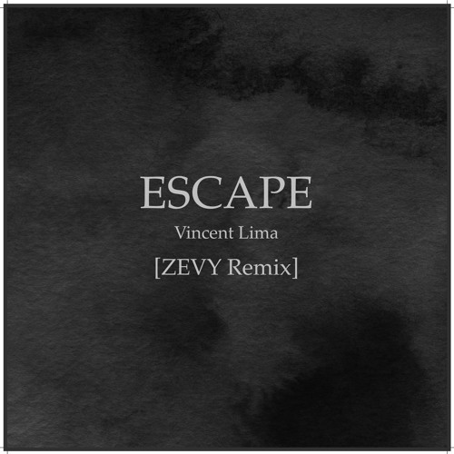 ESCAPE (ZEVY Remix)