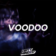 Dirty Minded - Voodoo (Original Mix)