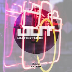 Shrivera - Anthem [Outertone Free Release]