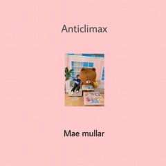 Anticlimax - Mae Mullar