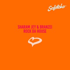 Sharam Jey & Branzei - Rock Da House! // OUT NOW