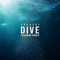 Gourski - Dive (FR33M4N Remix) [FREE DL]
