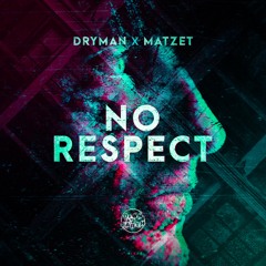 Matzet x Dryman - No Respect (Clip)