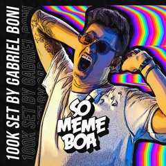 Gabriel Boni @ Só Meme Boa 100K Podcast