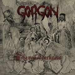 GORGON  "Burned For Him" from "The Veil Of Darkness"