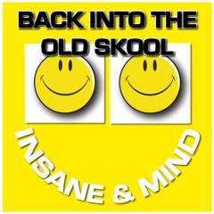 Back Into The Old Skool - Insane & Mind - FREE DOWNLOAD!!