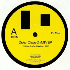 PLRV007 A1. Djoko - Chaos On MTV (Original Mix) OUT NOW IN DIGITAL