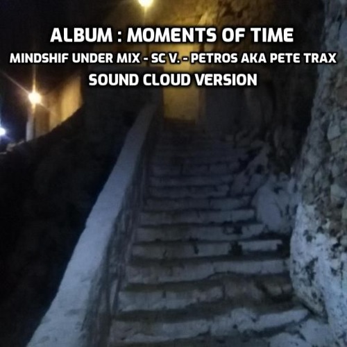 Mindshift - album - Moments of time by Petros Aka Pete Trax
