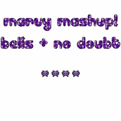 *marvy mashup* - BELIS x No Doubt!! (hysterical glamour + dont speak)