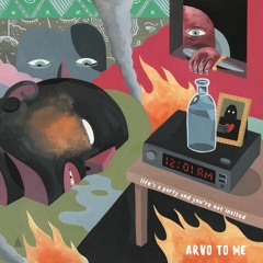 ARVO TO ME - Life's a party and you're not invited (Full Album)