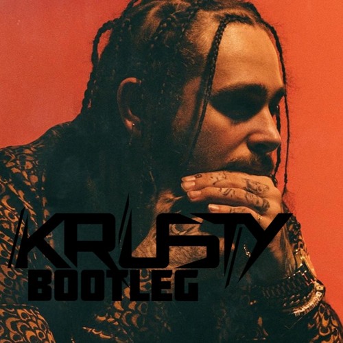 POST MALONE - PATIENT FINAL (KRUSTY BOOTLEG) (FREE DOWNLOAD) for 800k plays!