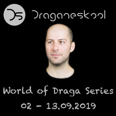 World of Draga Series 02 - 13.09.2019