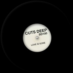 Cuts Deep - Love Is Gone (Extended Mix)Sleazy Deep