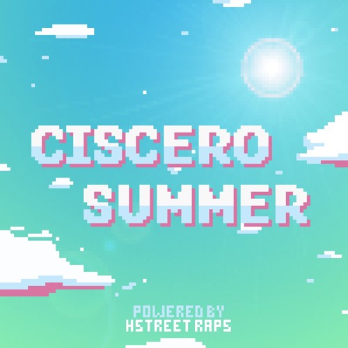 "CISCERO SUMMER" 2-tracks by Ciscero | hosted by HStRaps