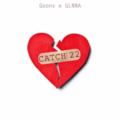 Goons & GLNNA - Catch 22