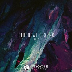 V.A. - Ethereal Techno #007 [SYYKET007] | Steyoyoke