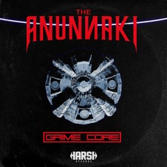 The Anunnaki - GrimeCore