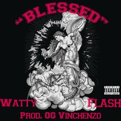 Watty4rmye X Flash International - Blessed. (Prod.By OG Vinchenzo)