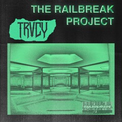 The Railbreak Project: Volume 27 feat. TRVCY