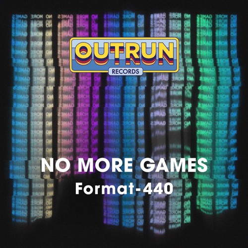 Format-440 - No More Games