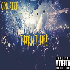 Odo Reef - "Turnt Up"