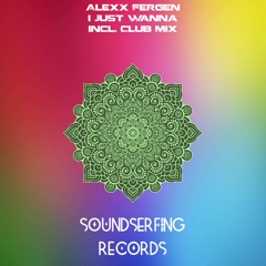Alexx Fergen - I Just Wanna (Club Mix)