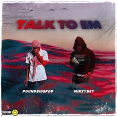 Talk To Em (Feat. Poundside Pop)