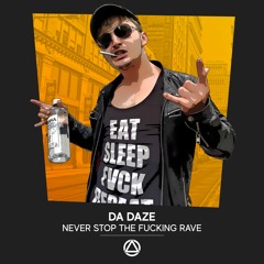 Da Daze - Never Stop The F#cking Rave [ELL023]
