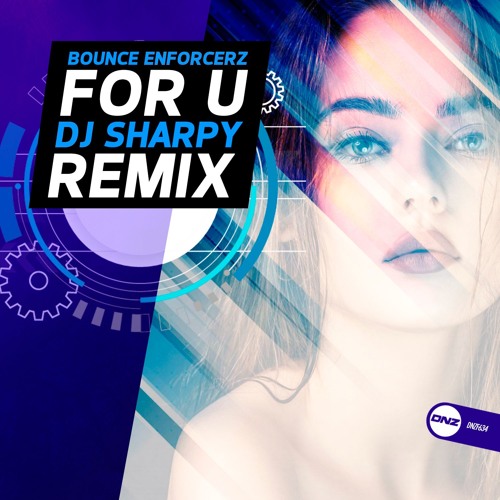 Bounce Enforcerz - For U Dj Sharpy remix