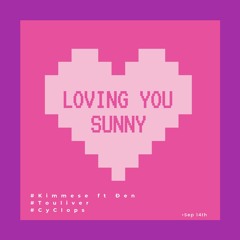 Kimmese Ft Đen | Prod.by Touliver - Loving You Sunny (DOM Flip)