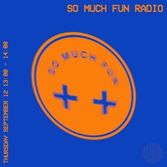 SO MUCH FUN Radio E03 @ Operator Radio with SIROJ