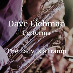 Dave Liebman Performs "The Lady Is A Tramp"