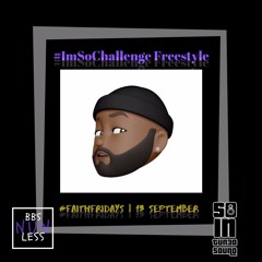 #ImSoChallenge Freestyle | #FaithFriday [9 - 13]
