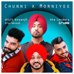 Chunni x Morniyee | Trugg, Diljit Dosanjh, The Landers, Tru-Skool