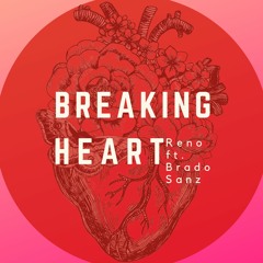 Reno - Breaking Heart (feat. Brado Sanz)