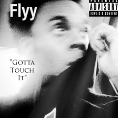 Gotta Touch It