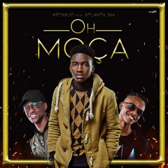 Arcanjo - Oh Moça ft. Atlanta 366 (Prod. Arcanjo) [Mixed. E_Arantes]