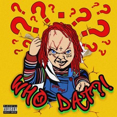 WHO DAT?! (PROD. DREW CLASSY)
